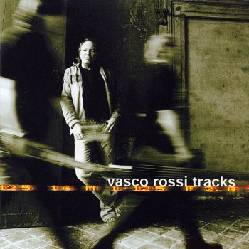 Vasco Rossi: tutti i testi delle canzoni - Lyrics MTV