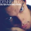 Dennis Rud - Album Du Så Fucking Fræk