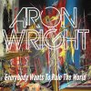 Aron Wright - Album Everybody Wants to Rule the World