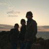 Until June - Album Sleepless