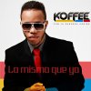 Koffee el Kafetero - Album Lo Mismo Que Yo