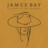 James Bay - Album The Dark Of The Morning EP