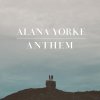 Alana Yorke - Album Anthem