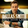 Dallas Smith - Album Kids With Cars