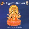 Shankar Mahadevan - Album Gayatri Mantra