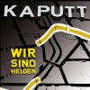 Wir sind Helden - Album Kaputt