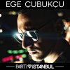 Ege Çubukçu - Album Parti İstanbul