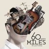 Sixty Miles - Album Milestone