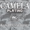 Camela - Album Camela: Platino - Las 30 Canciones