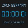 Zach Berkman - Album Down to the Second