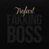 Trofast - Album Fakking Boss