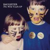 Daughter - Album Wild Youth EP