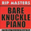 Rip Masters - Album Bare Knuckle Piano