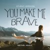 Bethel Music feat. Amanda Cook - Album You Make Me Brave (Studio Version)