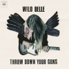 Wild Belle - Album Throw Down Your Guns