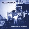 Felix De Luca - Album The Rebirth of an Artist