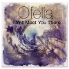 Ofelia - Album I Will Meet You There
