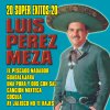 Luis Peréz Meza - Album Luís Pérez Meza: 20 Super Exitos