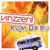 Vinzzent - Album Kom D'r Bij