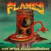 Flames - Album Live in the Slaughterhouse