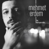 Mehmet Erdem - Album Hiç Konuşmadan