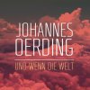 Johannes Oerding - Album Und wenn die Welt