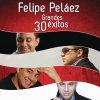 Felipe Peláez - Album Felipe Peláez 30 Grandes Éxitos