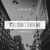Grace feat. G-Eazy - Album You Don't Own Me