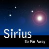 SIRIUS - Album So Far Away