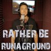 RUNAGROUND - Album Rather Be
