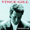 Vince Gill - Album I Still Believe In You