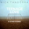 Nick Tangorra - Album Teenage Love & Other Stories
