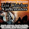 Los Chiches Vallenatos - Album Los Mejores Vallenatos