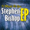 Stephen Bishop - Album It Might Be You