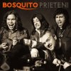 Bosquito - Album Prieteni