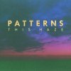 Patterns - Album This Haze