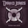 Danko Jones - Album Never Too Loud