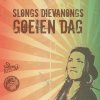 Slongs Dievanongs - Album Goeien Dag