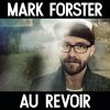 Mark Forster - Album Au Revoir