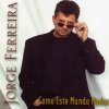 Jorge Ferreira - Album Como Este Mundo Mudou