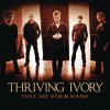 Thriving Ivory - Album Tell Me Your Name