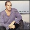 Michael Bolton - Album Only a Woman Like You