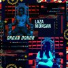 Laza Morgan - Album Organ Donor