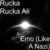 Rucka Rucka Ali - Album Emo (Like A Nazi)