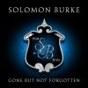 Solomon Burke - Album Gone But Not Forgotten: Solomon Burke