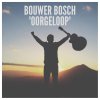 Bouwer Bosch - Album Oorgeloop
