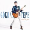 Gökhan Tepe - Album Seninle Her Yere