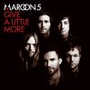 Maroon 5 - Album Give a Little More