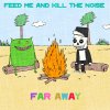Feed Me & Kill the Noise - Album Far Away (Remixes)