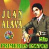 Juan Alava - Album Mis Primeros Éxitos